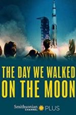 Watch The Day We Walked On The Moon Wolowtube