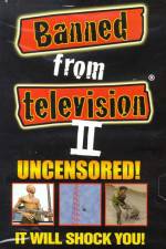 Watch Banned from Television II Wolowtube
