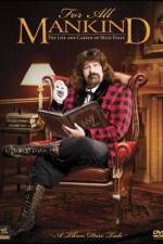 Watch WWE: For All Mankind- The Life and Career of Mick Foley Wolowtube