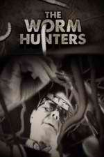 Watch The Worm Hunters Wolowtube