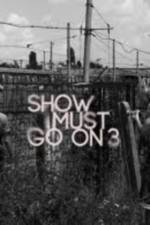 Watch Show Must Go On 3 Wolowtube