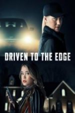 Watch Driven to the Edge Wolowtube