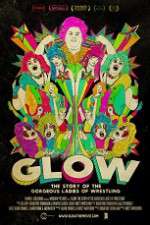 Watch GLOW: The Story of the Gorgeous Ladies of Wrestling Wolowtube