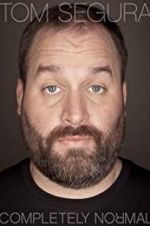 Watch Tom Segura: Completely Normal Wolowtube