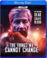 Watch The Things We Cannot Change Xmovies8