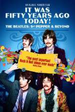 Watch It Was Fifty Years Ago Today... Sgt Pepper and Beyond Wolowtube