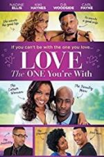 Watch Love the One You\'re With Wolowtube