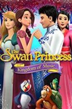 Watch The Swan Princess: Kingdom of Music Wolowtube