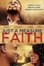 Watch Just a Measure of Faith Wolowtube