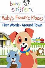 Watch Baby Einstein: Baby's Favorite Places First Words Around Town Wolowtube