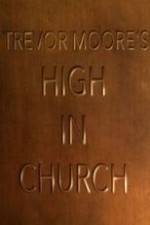 Watch Trevor Moore: High in Church Wolowtube