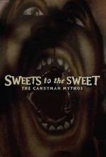 Watch Sweets to the Sweet: The Candyman Mythos Wolowtube
