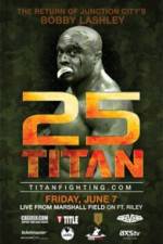 Watch Titan Fighting Championship 25: Kevin Asplund vs. Bobby Lashley Wolowtube