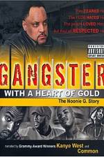 Watch Gangster with a Heart of Gold The Noonie G Story Wolowtube
