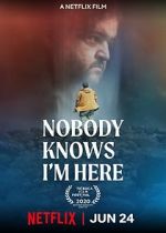 Watch Nobody Knows I\'m Here Wolowtube