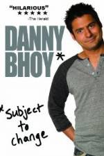 Watch Danny Bhoy: Subject to Change Wolowtube