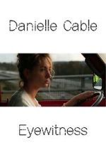 Watch Danielle Cable: Eyewitness Wolowtube
