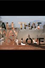 Watch All That Way for Love Wolowtube