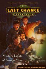 Watch The Last Chance Detectives Mystery Lights of Navajo Mesa Wolowtube