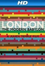 Watch London: The Modern Babylon Wolowtube