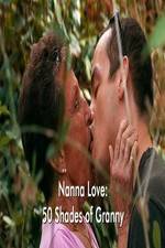 Watch Nanna Love: 50 Shades of Granny Wolowtube