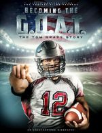 Watch Becoming the G.O.A.T.: The Tom Brady Story Wolowtube