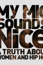Watch My Mic Sounds Nice The Truth About Women in Hip Hop Wolowtube