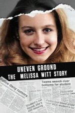 Watch Uneven Ground: The Melissa Witt Story Wolowtube