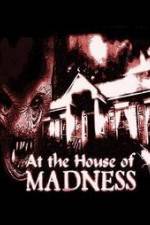 Watch At the House of Madness Wolowtube