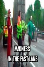 Watch Madness In The Fast Lane Wolowtube