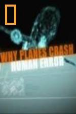 Watch National Geographic Why Planes Crash Human Error Wolowtube