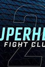 Watch Superhero Fight Club 2.0 Wolowtube
