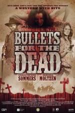 Watch Bullets for the Dead Wolowtube
