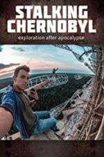 Watch Stalking Chernobyl: Exploration After Apocalypse Wolowtube