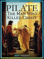 Watch Pilate: The Man Who Killed Christ Wolowtube