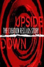 Watch Upside Down The Creation Records Story Wolowtube