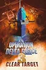 Watch Operation Delta Force 3: Clear Target Wolowtube