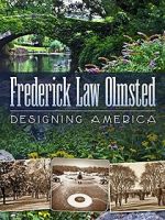 Watch Frederick Law Olmsted: Designing America Wolowtube