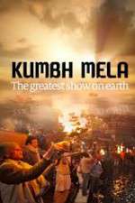 Watch Kumbh Mela: The Greatest Show on Earth Wolowtube
