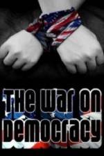 Watch The War on Democracy Wolowtube