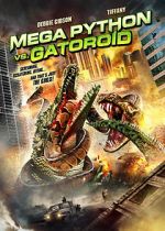 Watch Mega Python vs. Gatoroid Wolowtube