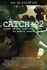 Watch Catch 22: Based on the Unwritten Story by Seanie Sugrue Wolowtube