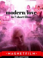 Watch Modern/love in 7 short films Wolowtube