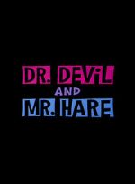 Watch Dr. Devil and Mr. Hare Wolowtube