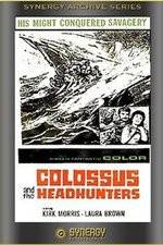 Watch Colossus and the Headhunters Wolowtube