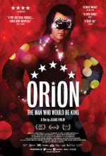 Watch Orion: The Man Who Would Be King Wolowtube