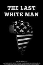 Watch The Last White Man Wolowtube