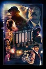 Watch Trouble Is My Business Wolowtube
