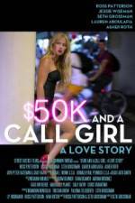 Watch $50K and a Call Girl A Love Story Wolowtube