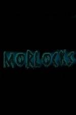 Watch Morlocks Wolowtube